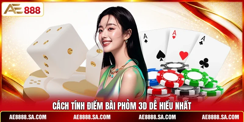 Cách tính điểm bài Phỏm 3D dễ hiểu nhất