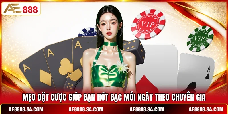 Mẹo đặt cược giúp bạn hốt bạc mỗi ngày theo chuyên gia