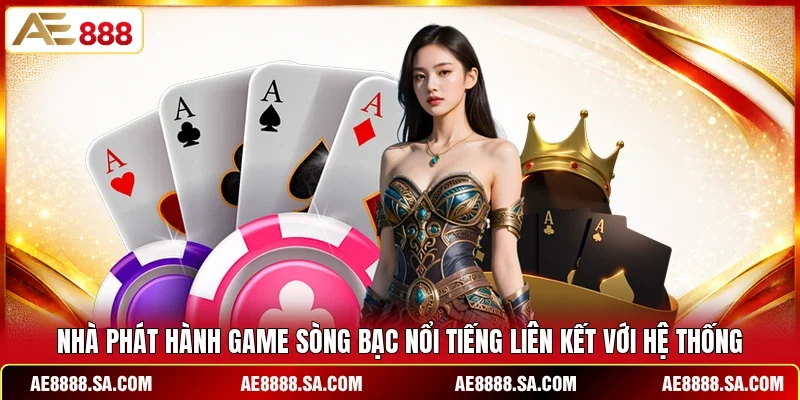 Nhà phát hành game sòng bạc nổi tiếng liên kết với hệ thống
