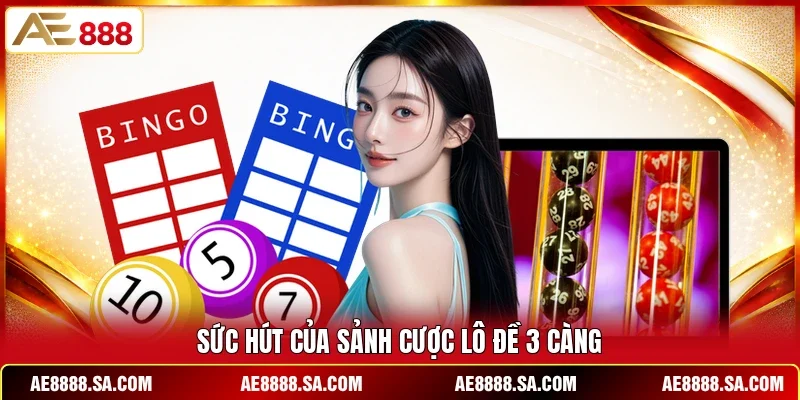 Sức hút của sảnh cược lô đề 3 càng